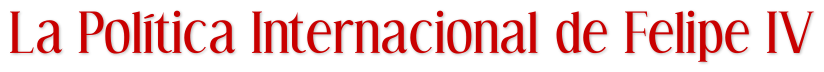 La Pol�tica Internacional de Felipe IV